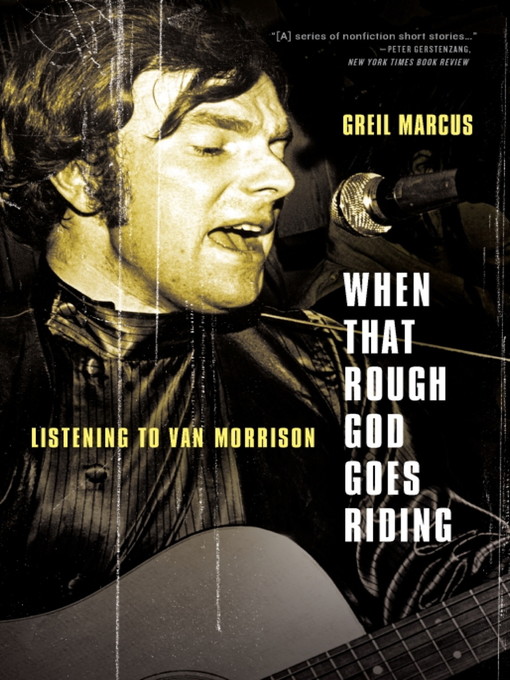 Title details for When That Rough God Goes Riding by Greil Marcus - Wait list